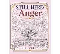 Still Here Coloring for the Soul in Times of Grief:: Miniseries Volume 3: Anger