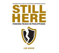 Still Here: Finding Peace in Philippians