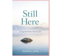Still Here: Living Well After Retirement