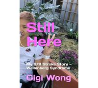 Still Here: My 9/11 Stroke Story - Wallenberg Syndrome