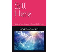 Still Here: Poems of Survival and Grace