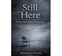 Still Here: Responsibility When Nothing Ends
