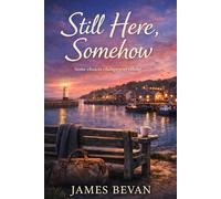 Still Here, Somehow (The Greyhaven Series)