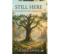 Still Here: The Moments that Change You (The Moments That Matter Trilogy)