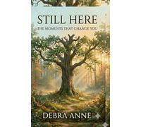 Still Here: The Moments that Change You (The Moments That Matter Trilogy)