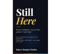 Still Here: What Nobody Tells You About the PhD