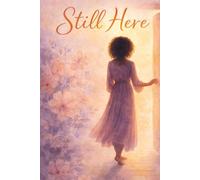 Still Here: Why We Stay in Relationships That Are Not Giving Us What We Need