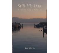 Still His Dad: A Father’s Story of Baby Loss