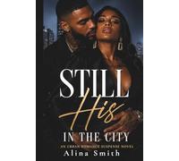 Still His in The City: 1 (In The Name of Power Series)