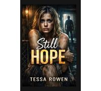 Still Hope: A Harrowing Journey of Survival and Redemption - The True Story of Hope, Starring Luna Rivera, Alex Veadov, and John D. Michaels