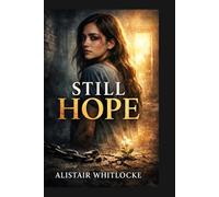 STILL HOPE: "Still Hope: The True Story of Hope's Journey from Trafficking to Triumph."