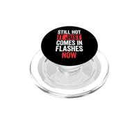 Still Hot It Just Comes In Flashes Now PopSockets PopGrip para MagSafe