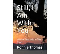 Still, I Am With You: Volume Two Held In The Quiet (The Quiet Faith Collection)