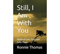 Still, I Am With You: Words of Love, Trust, and Quiet Peace (The Quiet Faith Collection)