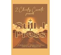 Still I Press: A 100-Day Journal to Strengthen Faith and Press toward the Mark