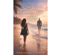 Still, I Remember You: The life she imagined became the woman she became
