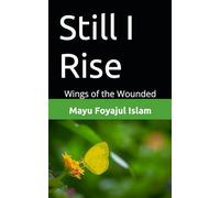 Still I Rise: Wings of the Wounded (Rohingya Futures)