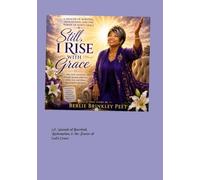 Still, I Rise with Grace: A Memoir of Survival, Redemption, & the Power of God's Grace