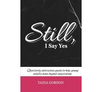 Still, I Say Yes: Interactive Guide, 12-week plan, Ideal for Young Adult Christians (Still, I Say Yes Series)