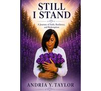 Still I Stand: How Faith Carried Me Through the Storm and Kept Me Standing