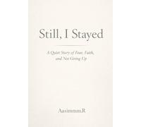 Still, I Stayed