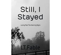 Still, I Stayed: Loving Past the Warning Signs: 2 (Hurts Like Hell)