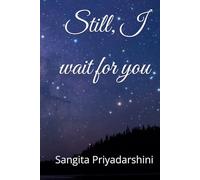Still, I wait for you