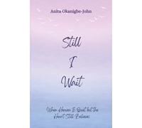 Still I Wait: When Heaven Is Quiet but the Heart Still Believes