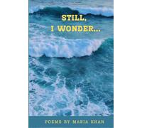 Still, I Wonder: A Collection of Poems and Reflections