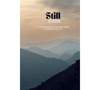 Still In Motion: A 45-Day Companion for Noticing, Moving & Rooting into the Now.