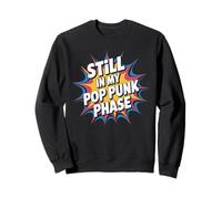 Still In My Pop Punk Phase Fanático de la Nostalgia EMO - Sudadera