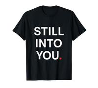 Still into You Camiseta