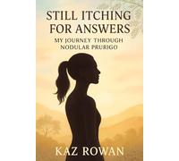 Still Itching for Answers: My Journey Through Nodular Prurigo