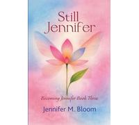 Still Jennifer: Becoming Jennifer Book Three: 3