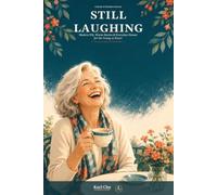 Still Laughing: Modern Wit, Warm Stories & Everyday Humor for the Young at Heart