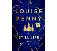 Still Life: thrilling and page-turning crime fiction from the author of the bestselling Inspector Gamache novels (Chief Inspector Gamache)
