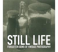 Still life: Volume 1 (Forgotten gems of vintage photography)