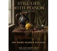 Still Life with Poison: A Word Search Mystery - A Complete Murder Mystery with 100 Puzzles to Solve Along the Way (The Last Word Files)