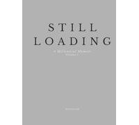 Still Loading: A Millennial Memoir - Volume 1