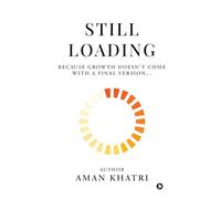 Still Loading: Because Growth Doesn't Come with a Final Version...