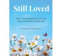 Still Loved: Hope-Filled Reflections From the Lives of the Broken and Beloved