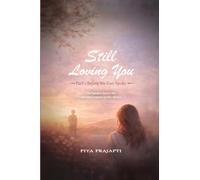 Still loving you: Part 1 before we ever spoke