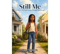 Still Me: 20 Stories for Kids Going Through Big Changes
