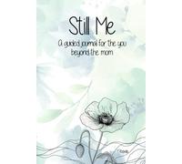 Still Me: A guided journal for the you beyond the Mom