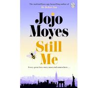 Still Me: Discover the love story that captured 21 million hearts (Me Before You, 3)