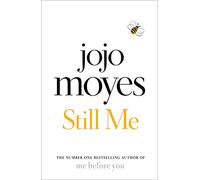 Still Me: Discover the love story that captured 21 million hearts (Me Before You, 3)