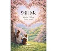 Still Me: Healing Without Losing Myself: 1 (Self Help)