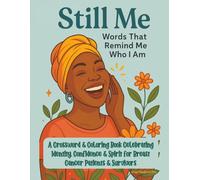 Still Me: Words That Remind Me Who I Am: A Crossword & Coloring Book Celebrating Identity, Confidence & Spirit for Breast Cancer Patients & Survivors