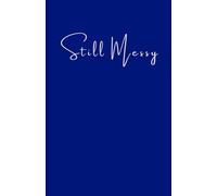 Still Messy: A journal that captures the raw middle of healing - The Quiet Journal Series