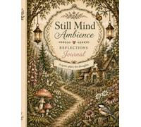 Still Mind Ambience Reflection Journal
